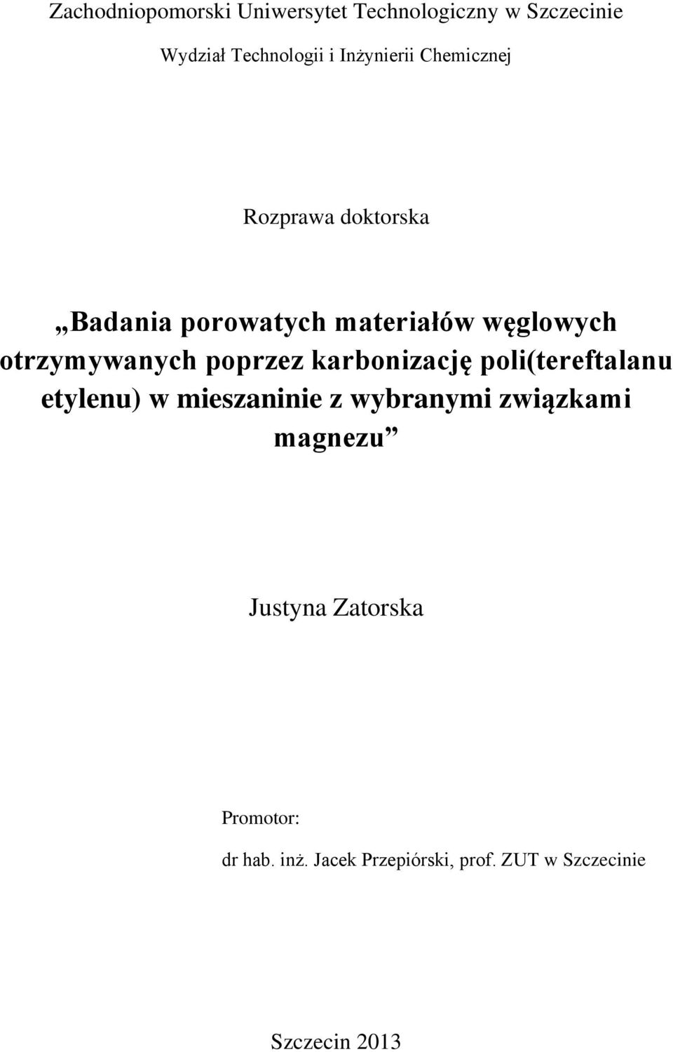 poprzez karbonizację poli(tereftalanu etylenu) w mieszaninie z wybranymi związkami magnezu