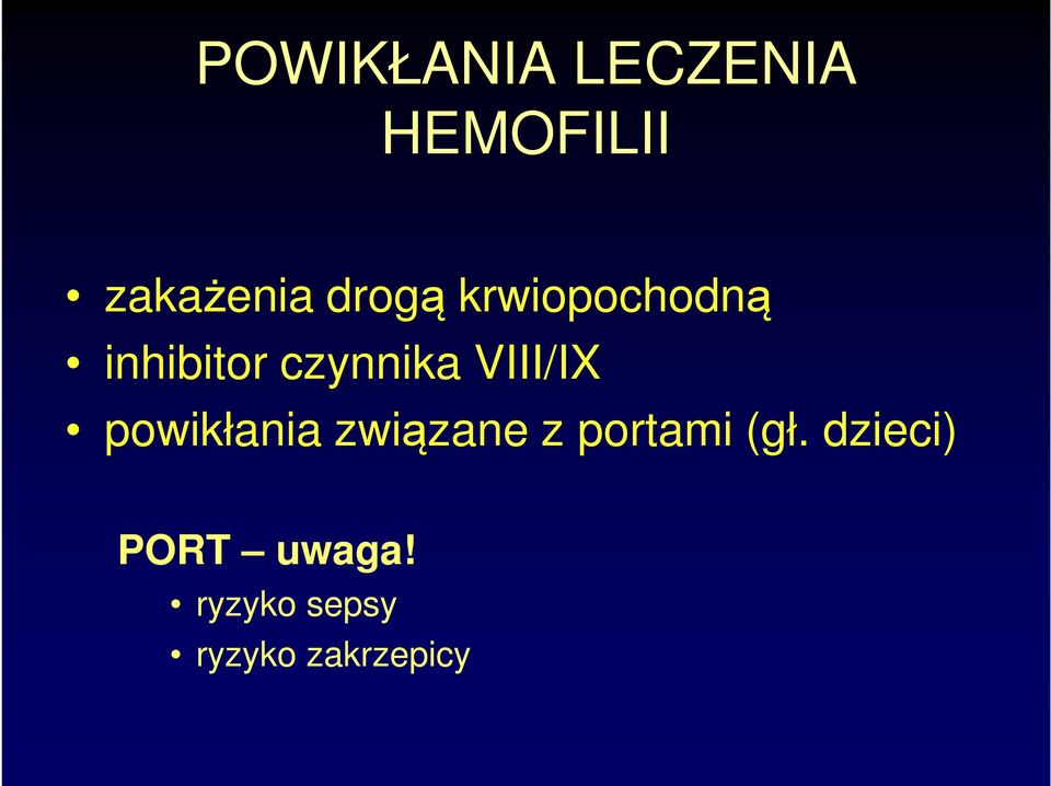 VIII/IX powikłania związane z portami (gł.