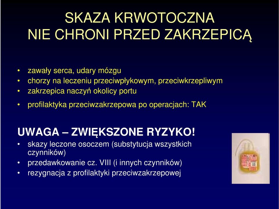 przeciwzakrzepowa po operacjach: TAK UWAGA ZWIĘKSZONE RYZYKO!