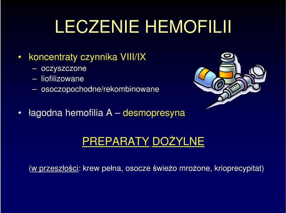łagodna hemofilia A desmopresyna PREPARATY DOŻYLNE (w