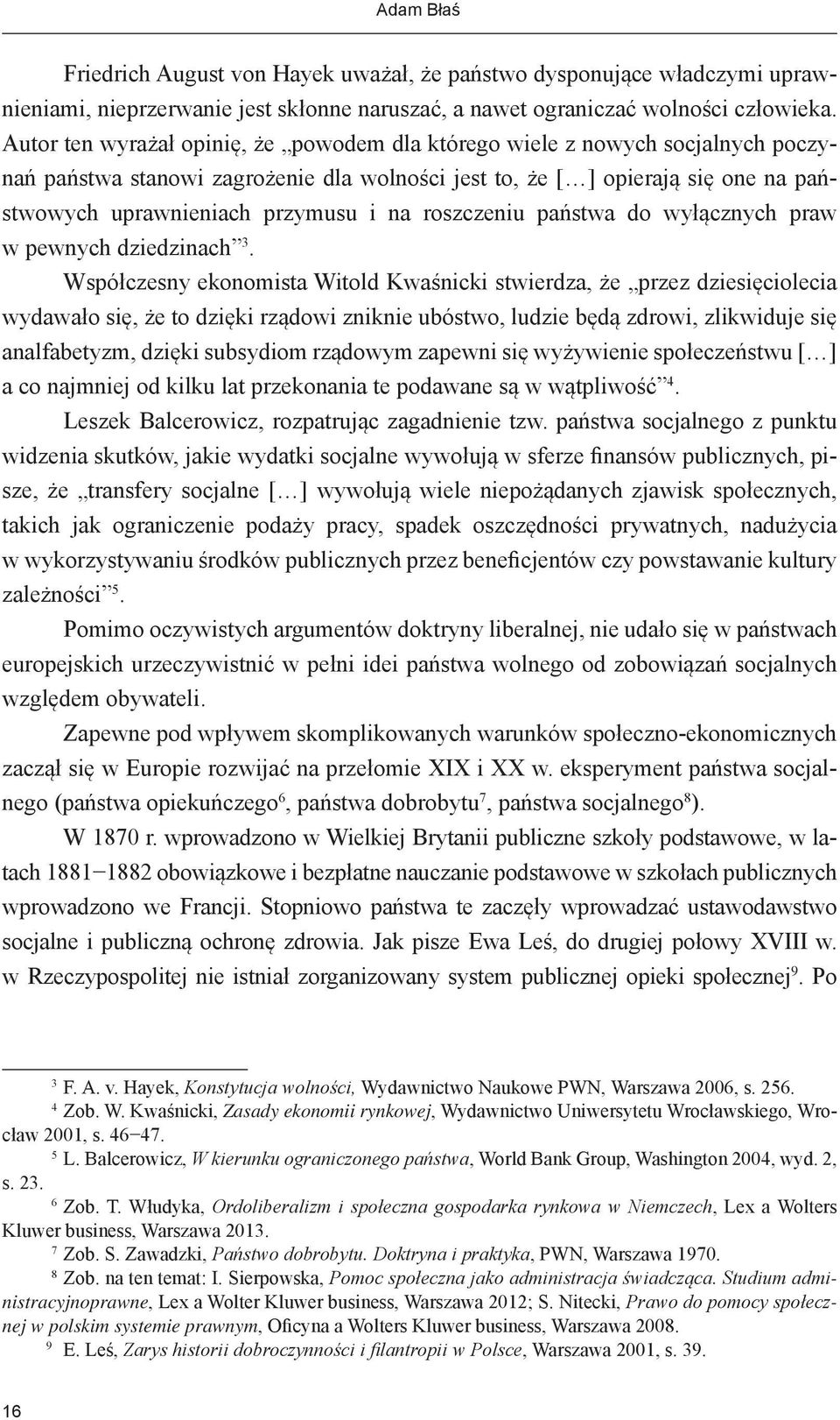 roszczeniu państwa do wyłącznych praw w pewnych dziedzinach 3.
