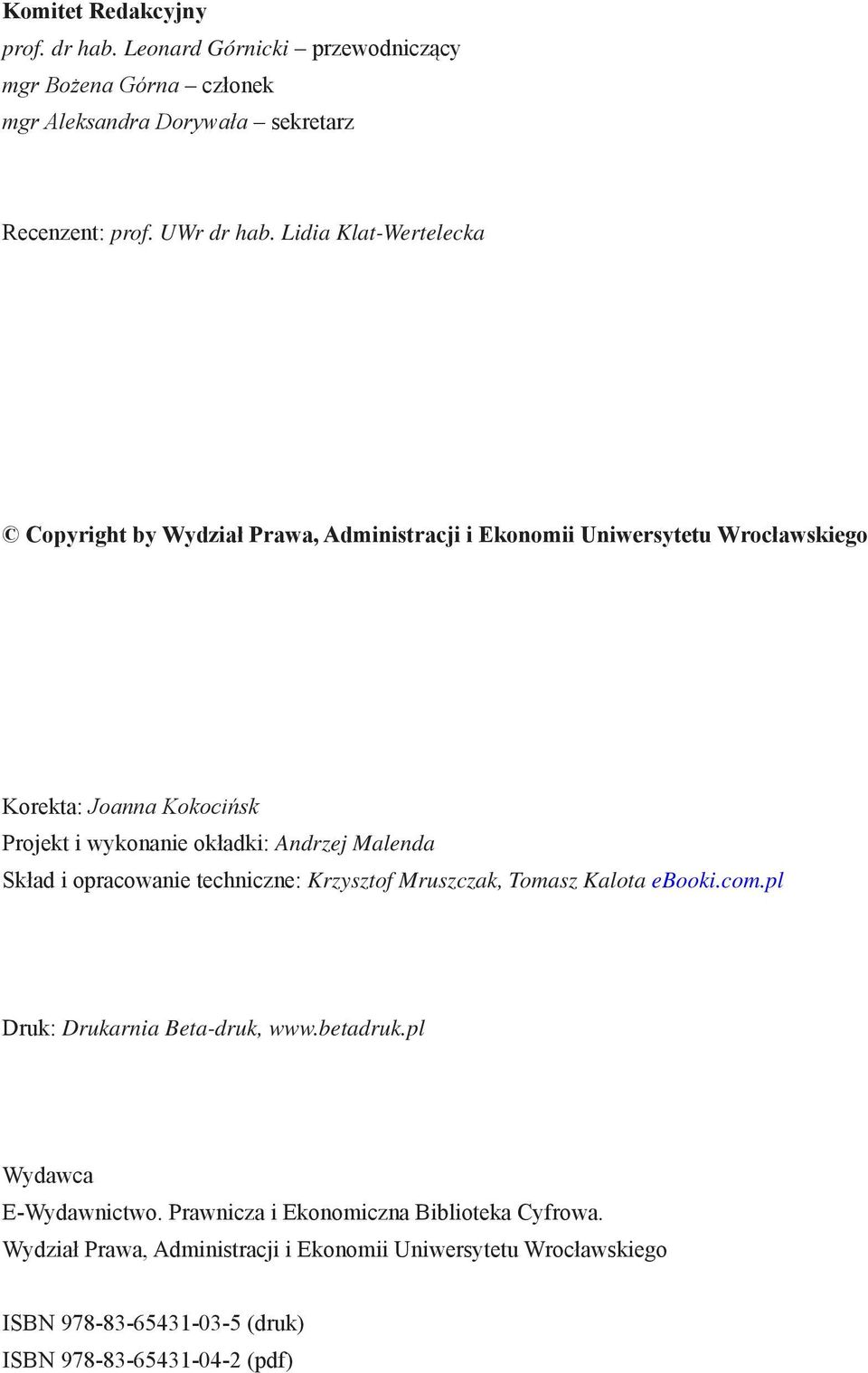 Andrzej Malenda Skład i opracowanie techniczne: Krzysztof Mruszczak, Tomasz Kalota ebooki.com.pl Druk: Drukarnia Beta-druk, www.betadruk.