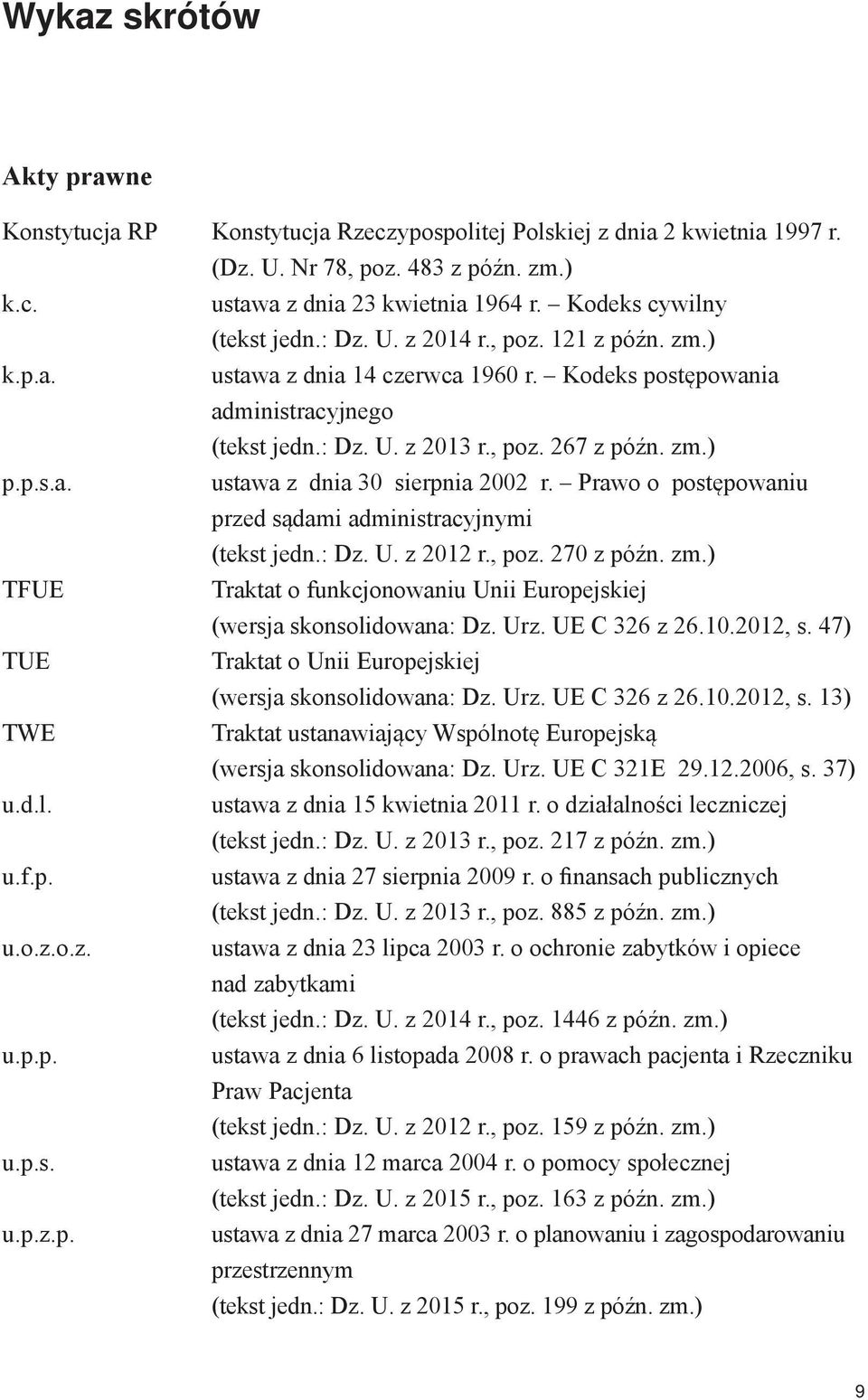 p.s.a. ustawa z dnia 30 sierpnia 2002 r. Prawo o postępowaniu przed sądami administracyjnymi (tekst jedn.: Dz. U. z 2012 r., poz. 270 z późn. zm.