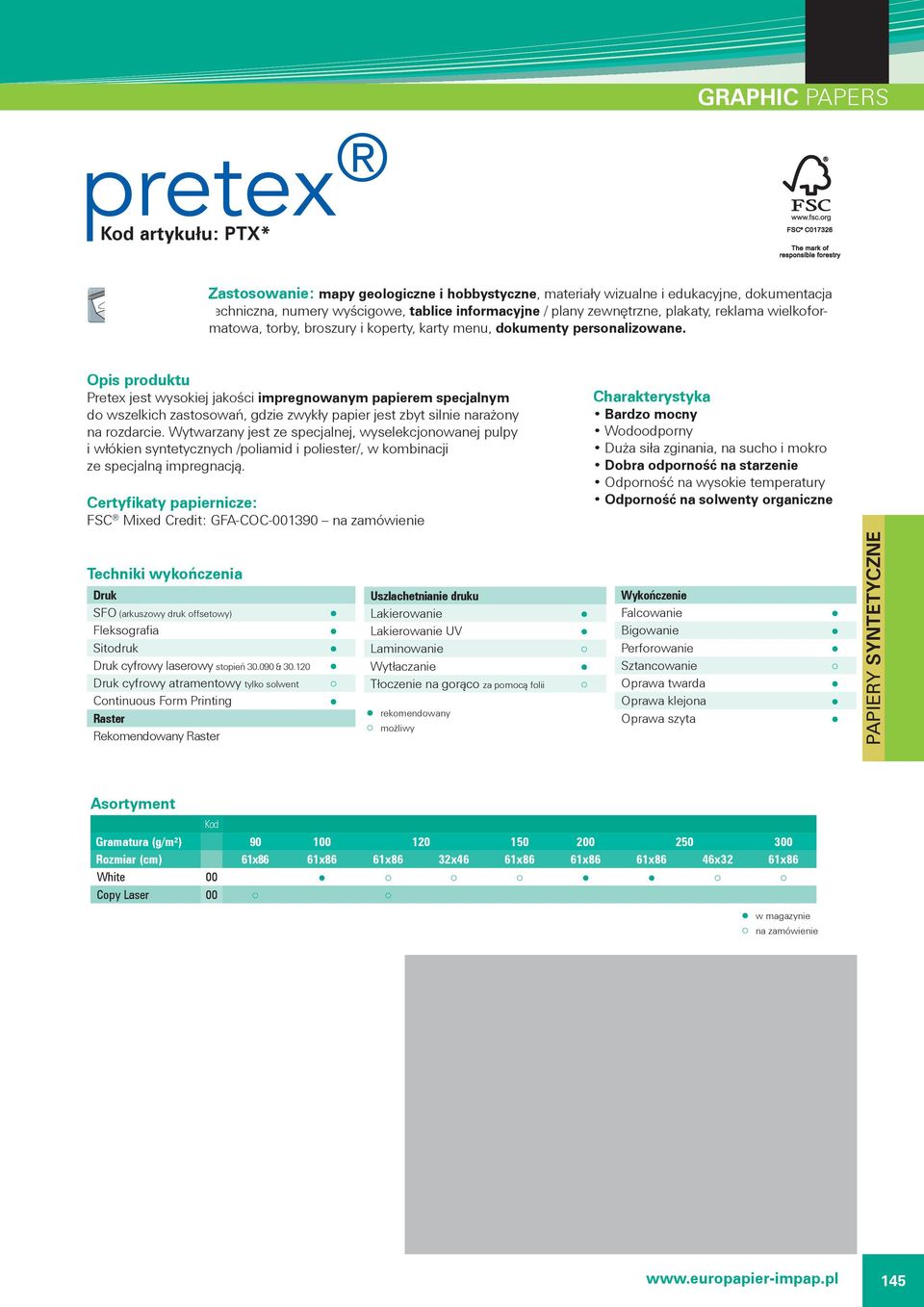 Pretex jest wysokiej jakości impregnowanym papierem specjalnym do wszelkich zastosowań, gdzie zwykły papier jest zbyt silnie narażony na rozdarcie.