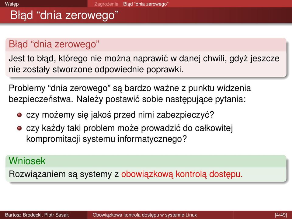 Należy postawić sobie następujace pytania: czy możemy się jakoś przed nimi zabezpieczyć?