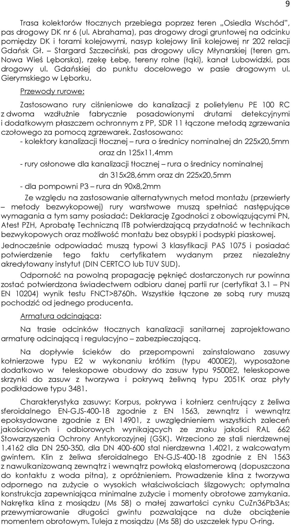 Stargard Szczeciński, pas drogowy ulicy Młynarskiej (teren gm. Nowa Wieś Lęborska), rzekę Łebę, tereny rolne (łąki), kanał Lubowidzki, pas drogowy ul.