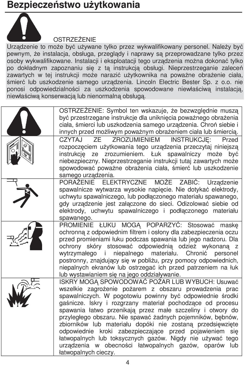 Instalacji i eksploatacji tego urz dzenia mo na dokona tylko po dokładnym zapoznaniu si z t instrukcj obsługi.