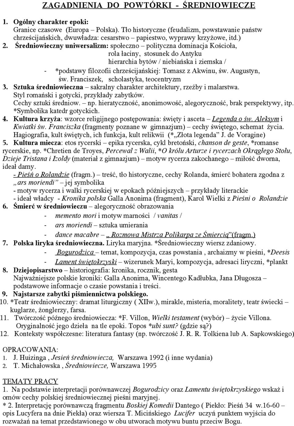 Średniowieczny uniwersalizm: społeczno polityczna dominacja Kościoła, rola łaciny, stosunek do Antyku hierarchia bytów / niebiańska i ziemska / - *podstawy filozofii chrześcijańskiej: Tomasz z