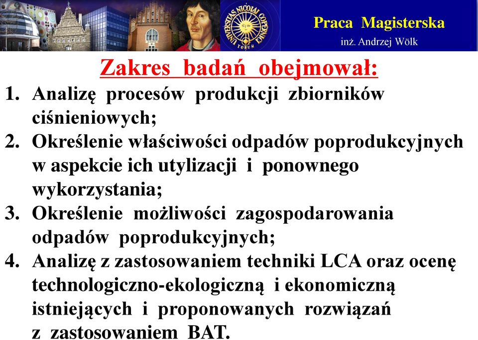 3. Określenie możliwości zagospodarowania odpadów poprodukcyjnych; 4.