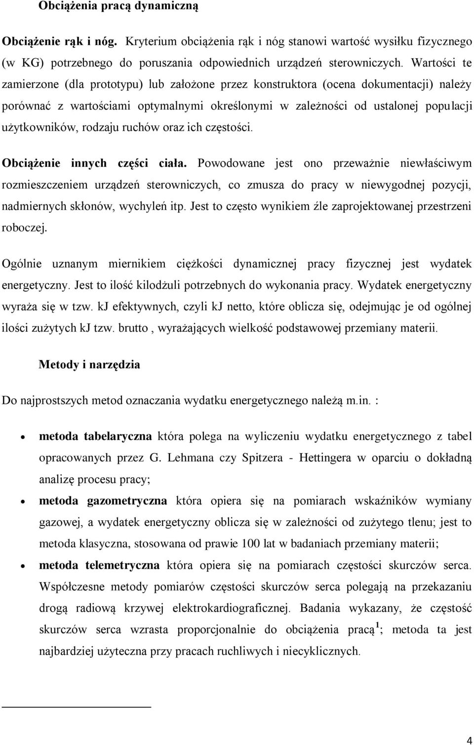 rodzaju ruchów oraz ich częstości. Obciążenie innych części ciała.