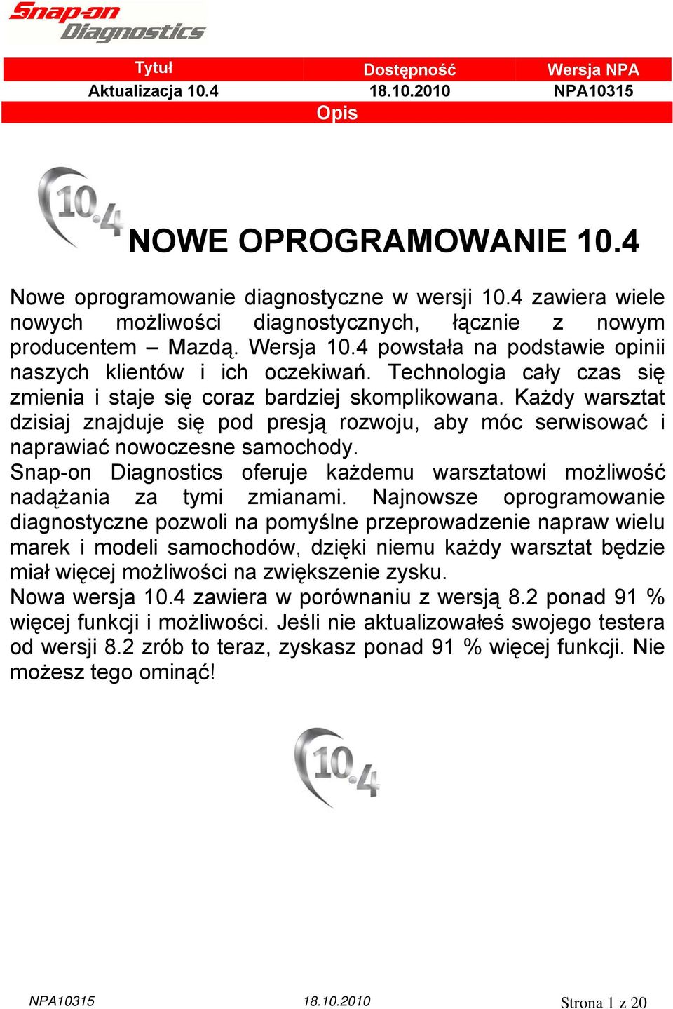 Technologia cały czas się zmienia i staje się coraz bardziej skomplikowana. Każdy warsztat dzisiaj znajduje się pod presją rozwoju, aby móc serwisować i naprawiać nowoczesne samochody.