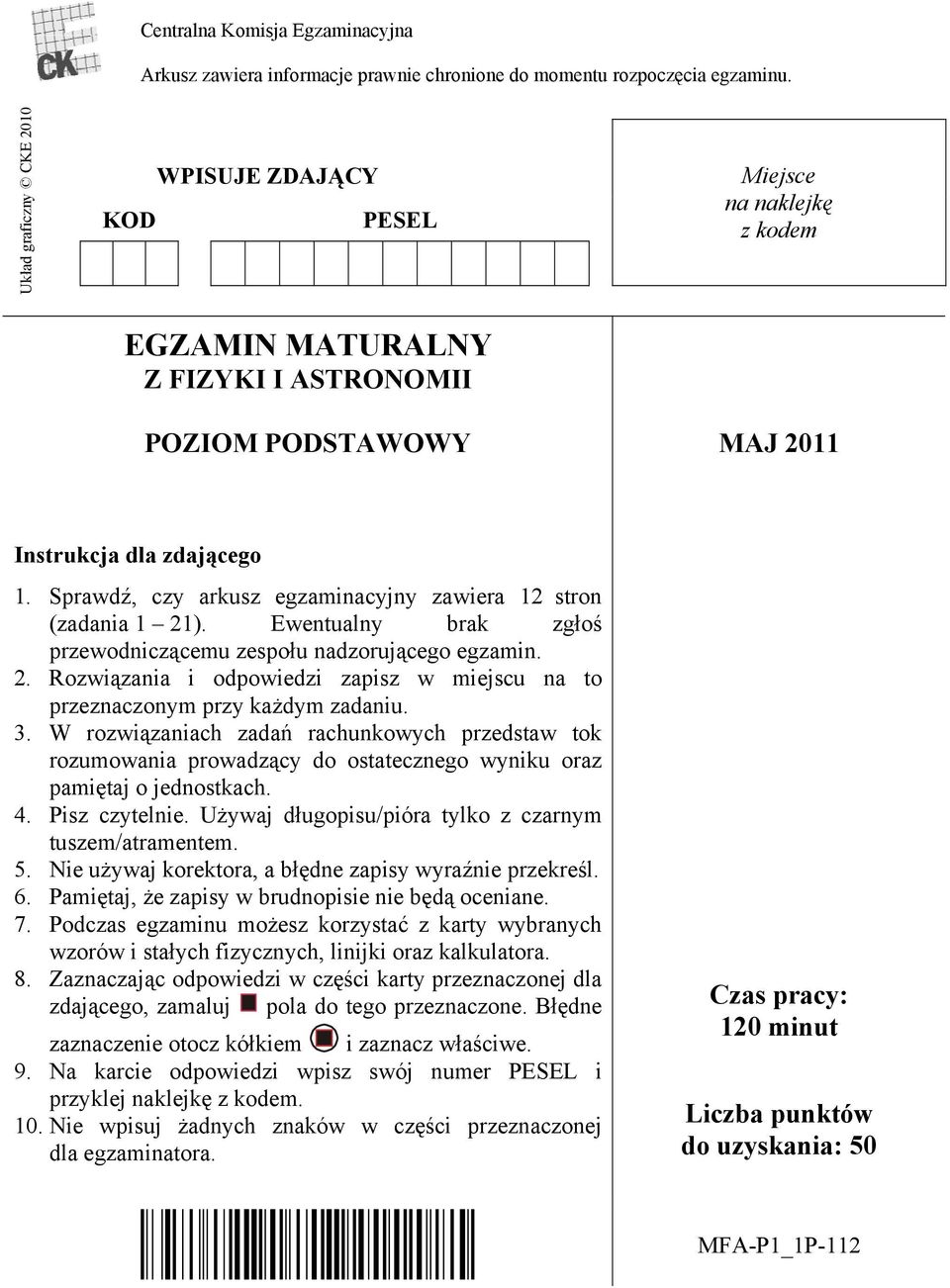 Sprawdź, czy arkusz egzaminacyjny zawiera 2 stron (zadania 2). Ewentualny brak zgłoś przewodniczącemu zespołu nadzorującego egzamin. 2. Rozwiązania i odpowiedzi zapisz w miejscu na to przeznaczonym przy każdym zadaniu.