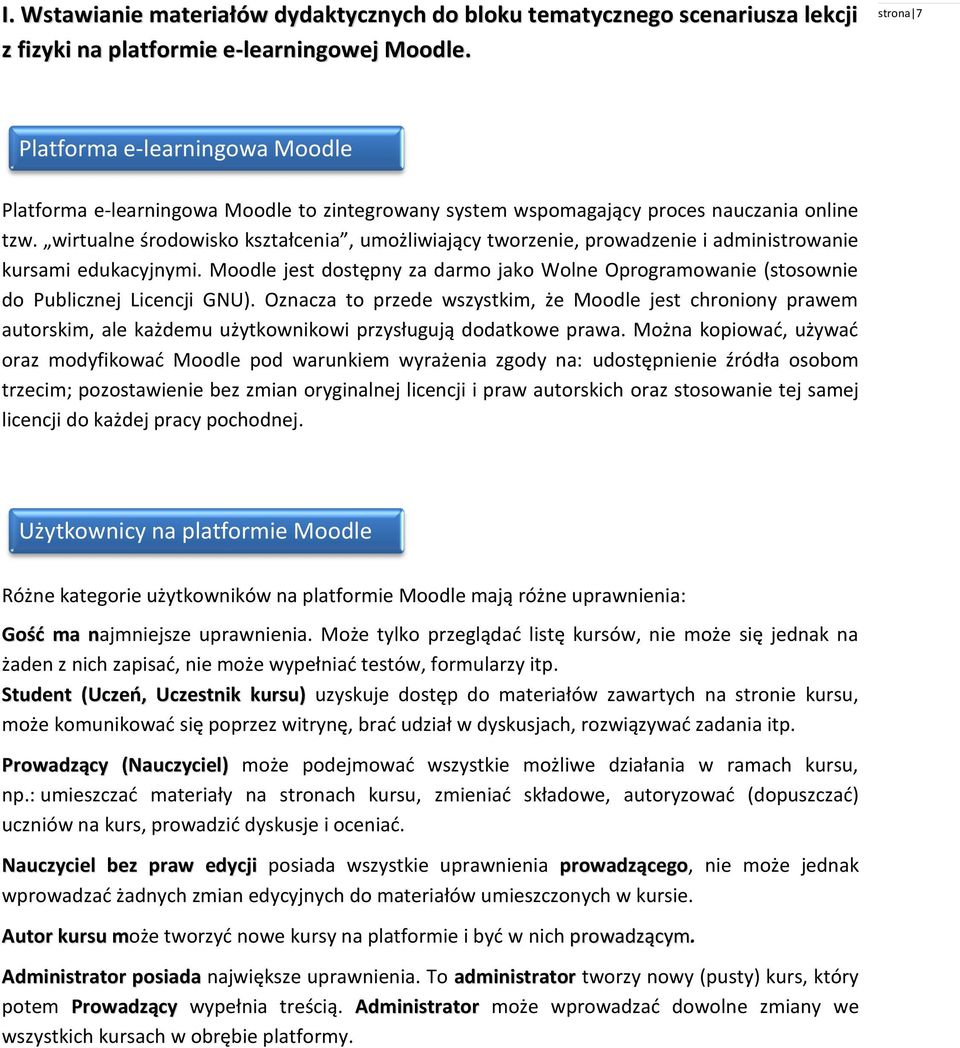 wirtualne środowisko kształcenia, umożliwiający tworzenie, prowadzenie i administrowanie kursami edukacyjnymi.