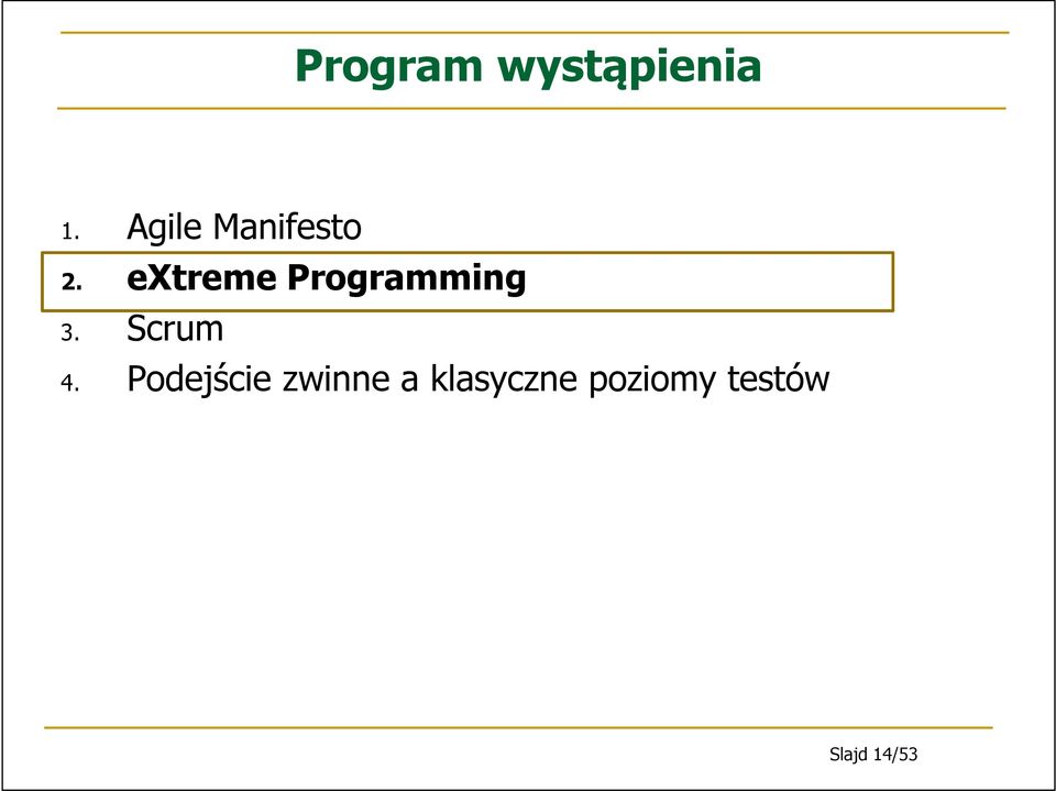 Programming 3. Scrum 4.