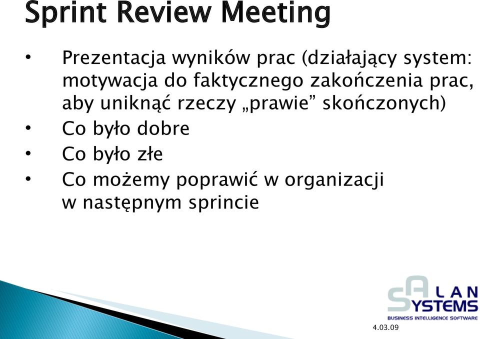 prac, aby uniknąć rzeczy prawie skończonych) Co było