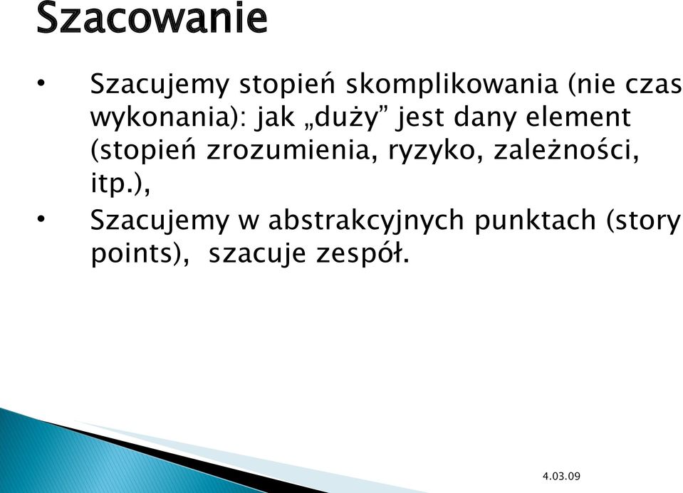 zrozumienia, ryzyko, zależności, itp.