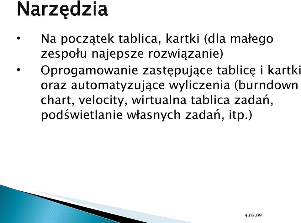 kartki oraz automatyzujące wyliczenia (burndown chart,