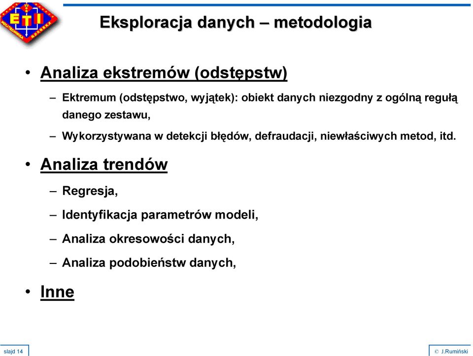 detekcji błędów, defraudacji, niewłaściwych metod, itd.