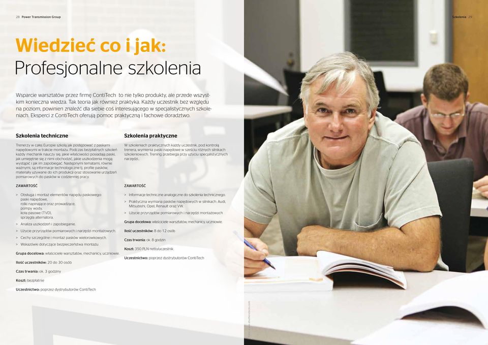 Eksperci z ContiTech oferują pomoc praktyczną i fachowe doradztwo. Szkolenia techniczne Trenerzy w całej Europie szkolą jak postępować z paskami napędowymi w trakcie montażu.