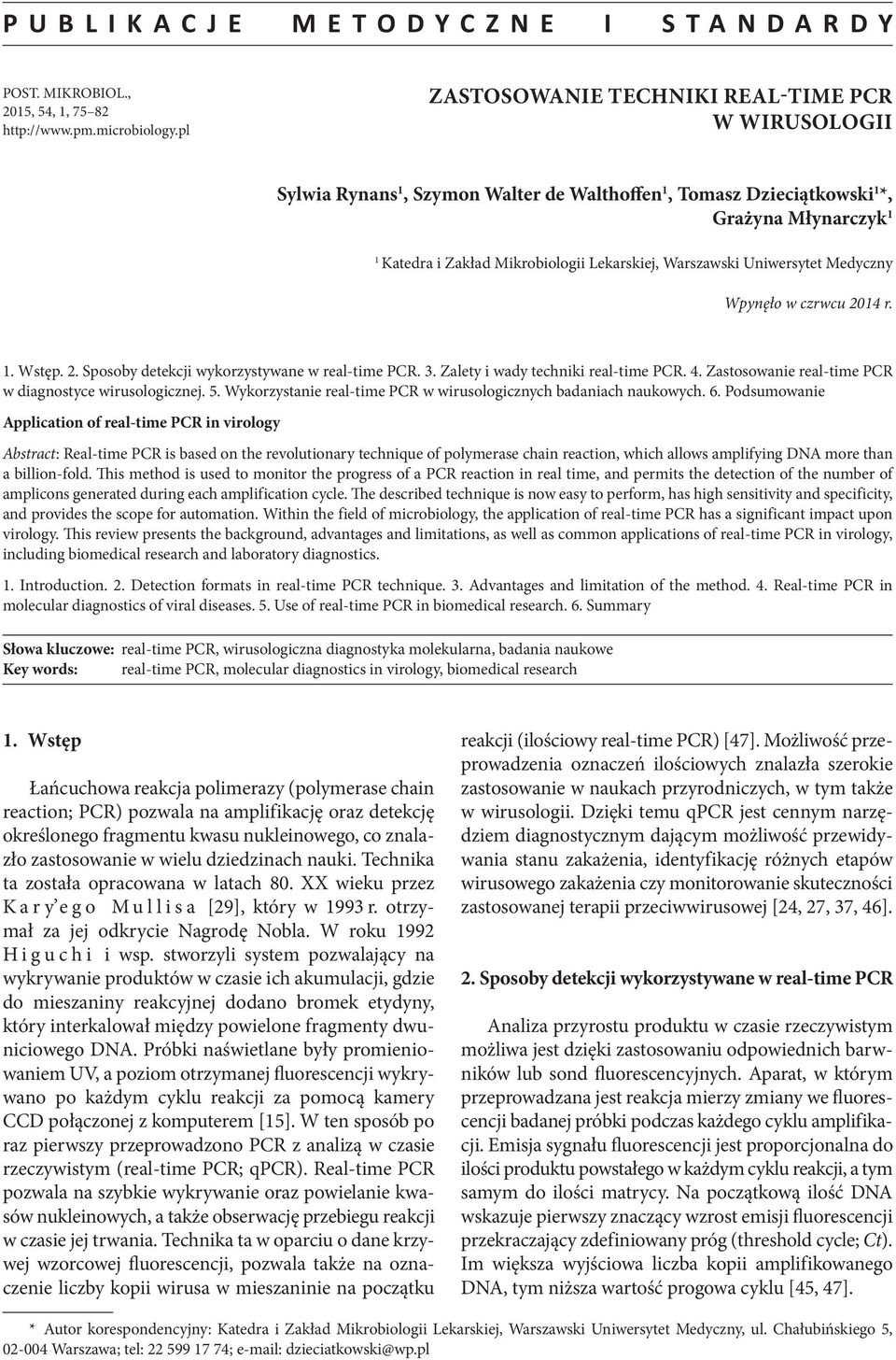 Warszawski Uniwersytet Medyczny Wpynęło w czrwcu 2014 r. 1. Wstęp. 2. Sposoby detekcji wykorzystywane w real-time PCR. 3. Zalety i wady techniki real-time PCR. 4.