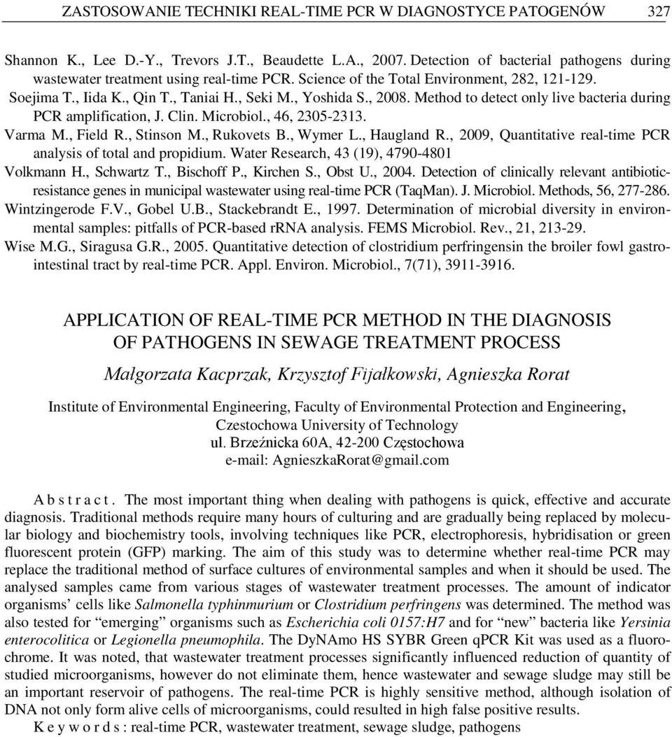 Method to detect only live bacteria during PCR amplification, J. Clin. Microbiol., 46, 2305-2313. Varma M., Field R., Stinson M., Rukovets B., Wymer L., Haugland R.