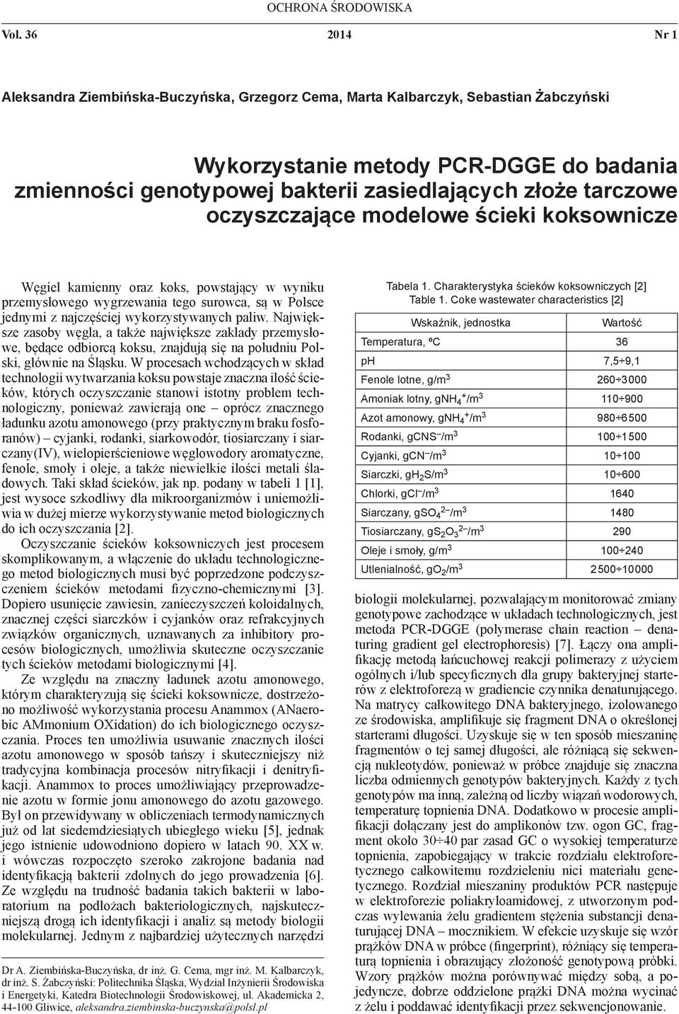 tarczowe oczyszczające modelowe ścieki koksownicze Węgiel kamienny oraz koks, powstający w wyniku przemysłowego wygrzewania tego surowca, są w Polsce jednymi z najczęściej wykorzystywanych paliw.