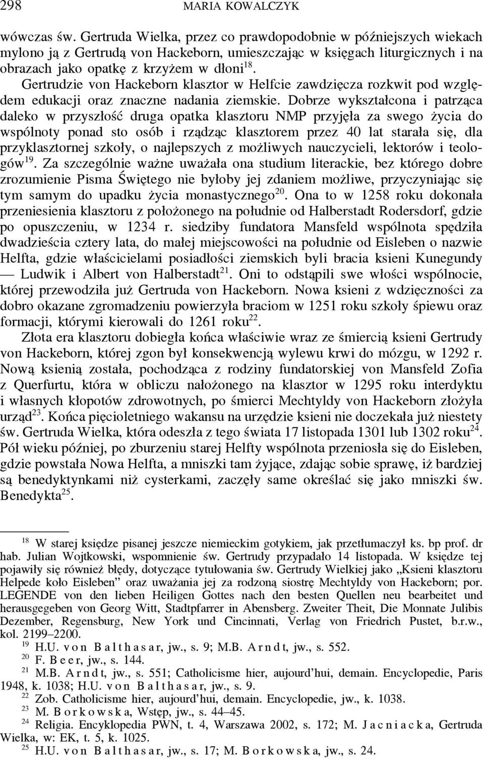 Gertrudzie von Hackeborn klasztor w Helfcie zawdzie cza rozkwit pod wzgle dem edukacji oraz znaczne nadania ziemskie.