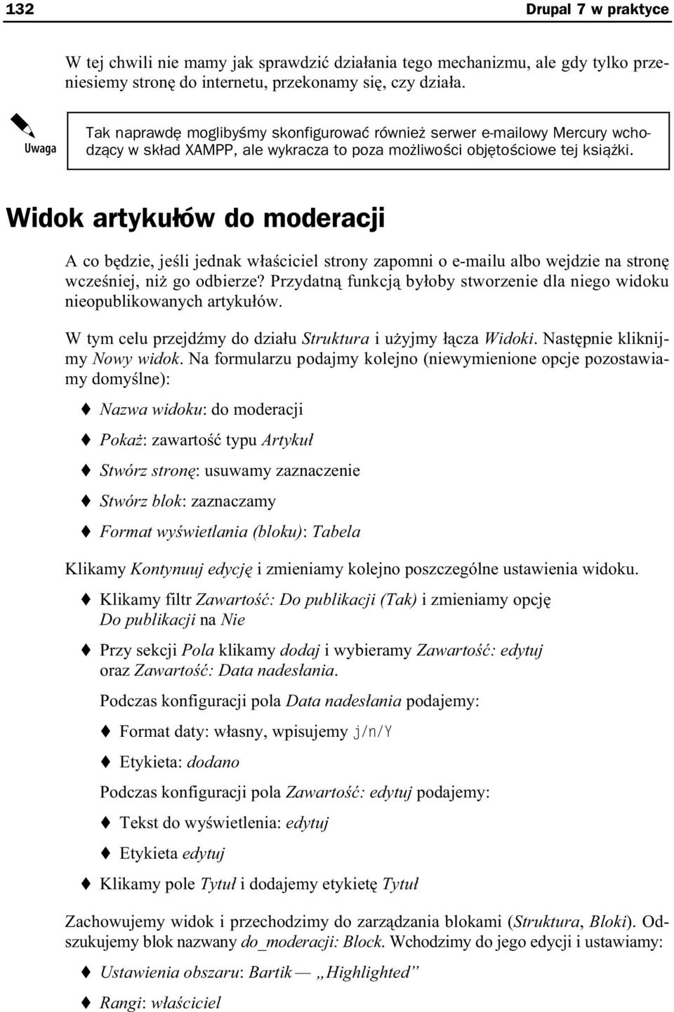 Widok artyku ów do moderacji A co b dzie, je li jednak w a ciciel strony zapomni o e-mailu albo wejdzie na stron wcze niej, ni go odbierze?