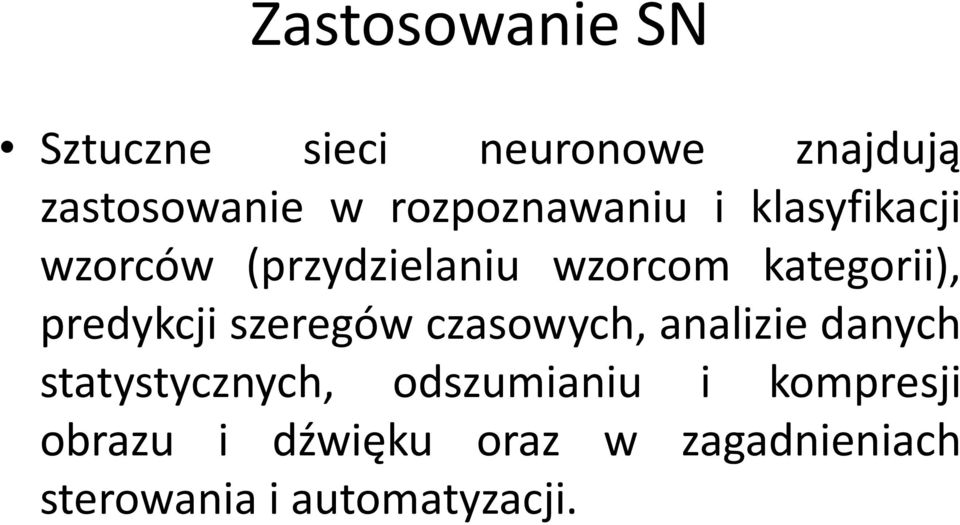 predykcji szeregów czasowych, analizie danych statystycznych,