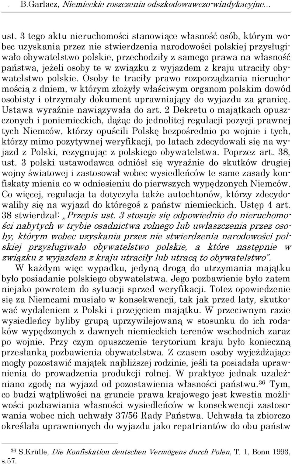 państwa, jeżeli osoby te w związku z wyjazdem z kraju utraciły obywatelstwo polskie.