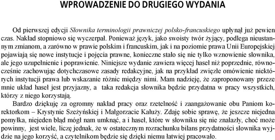 prawne, konieczne stało się nie tylko wznowienie słownika, ale jego uzupełnienie i poprawienie.