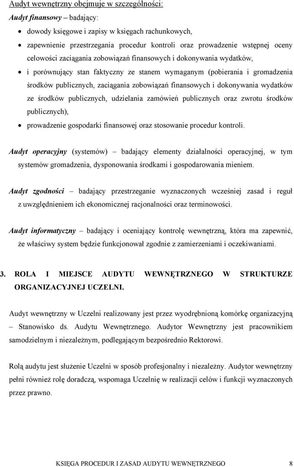 dokonywania wydatków ze środków publicznych, udzielania zamówień publicznych oraz zwrotu środków publicznych), prowadzenie gospodarki finansowej oraz stosowanie procedur kontroli.