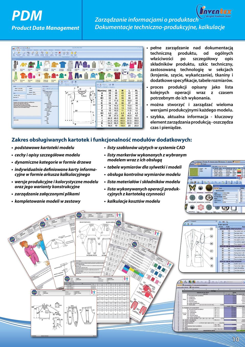 proces produkcji opisany jako lista kolejnych operacji wraz z czasem potrzebnym do ich wykonania. można stworzyć i zarządzać wieloma wersjami produkcyjnymi każdego modelu.