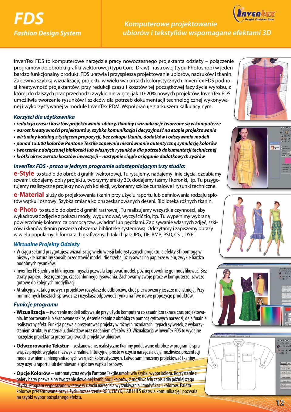 Zapewnia szybką wizualizację projektu w wielu wariantach kolorystycznych.