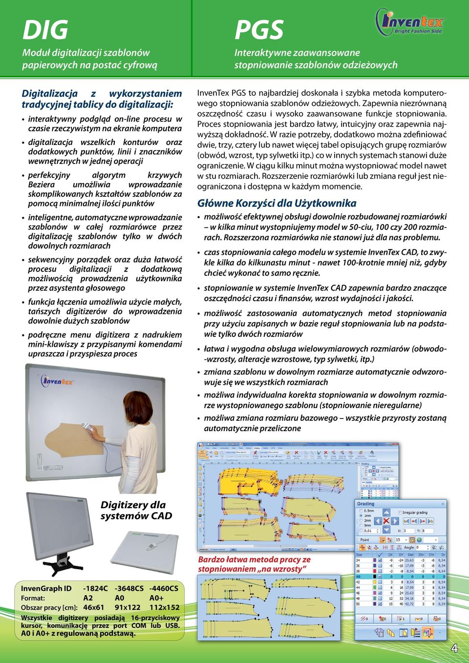 perfekcyjny algorytm krzywych Beziera umożliwia wprowadzanie skomplikowanych kształtów szablonów za pomocą minimalnej ilości punktów inteligentne, automatyczne wprowadzanie szablonów w całej