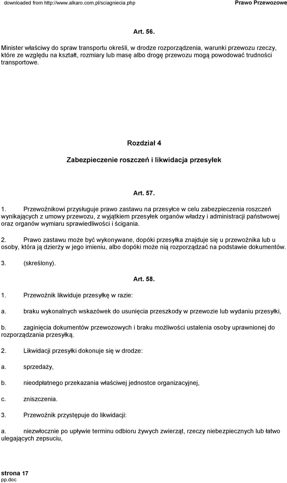 transportowe. Rozdział 4 Zabezpieczenie roszczeń i likwidacja przesyłek Art. 57. 1.