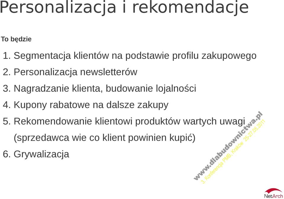 Personalizacja newsletterów 3. Nagradzanie klienta, budowanie lojalności 4.