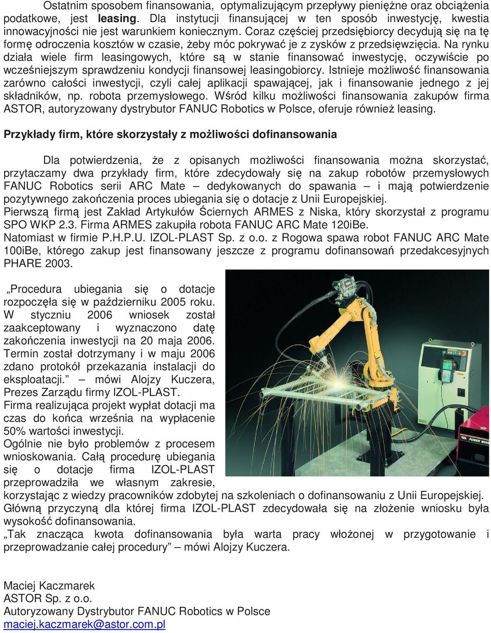 Coraz częściej przedsiębiorcy decydują się na tę formę odroczenia kosztów w czasie, żeby móc pokrywać je z zysków z przedsięwzięcia.