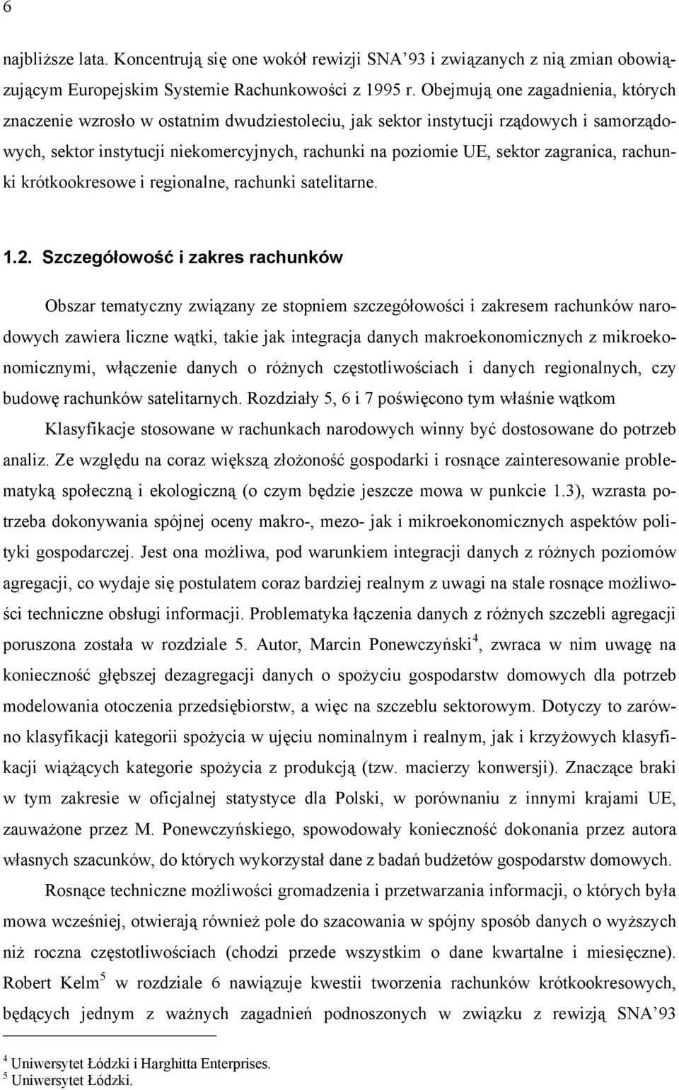 zagranica, rachunki krótkookresowe i regionalne, rachunki satelitarne. 1.2.