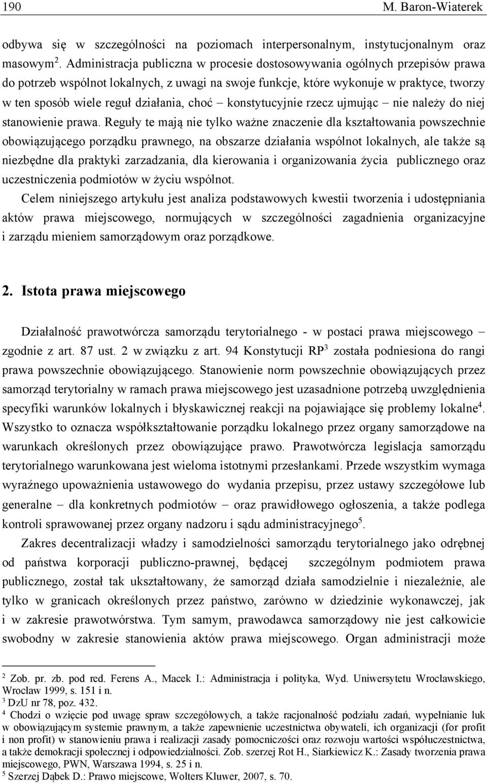 działania, choć konstytucyjnie rzecz ujmując nie należy do niej stanowienie prawa.