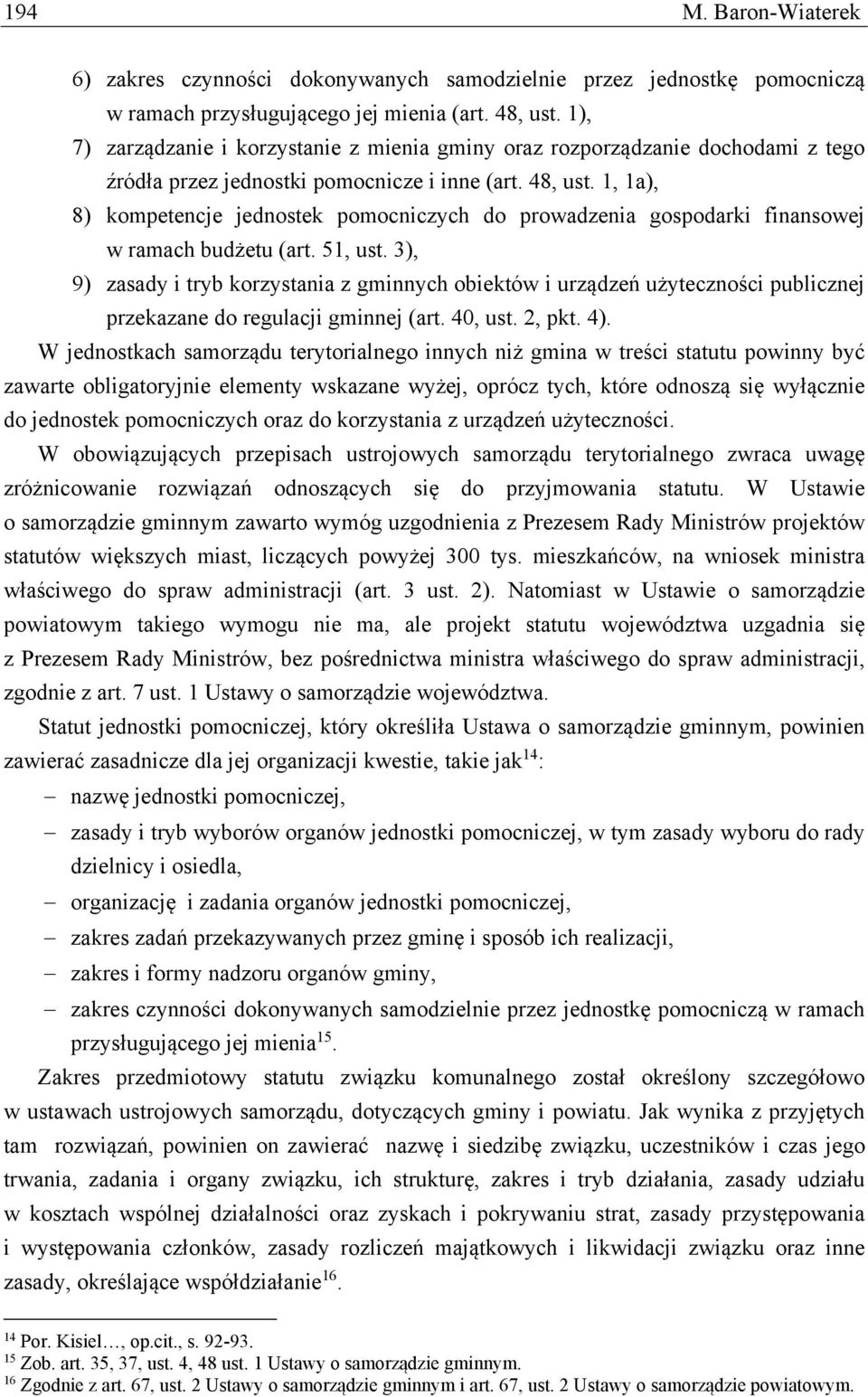 1, 1a), 8) kompetencje jednostek pomocniczych do prowadzenia gospodarki finansowej w ramach budżetu (art. 51, ust.