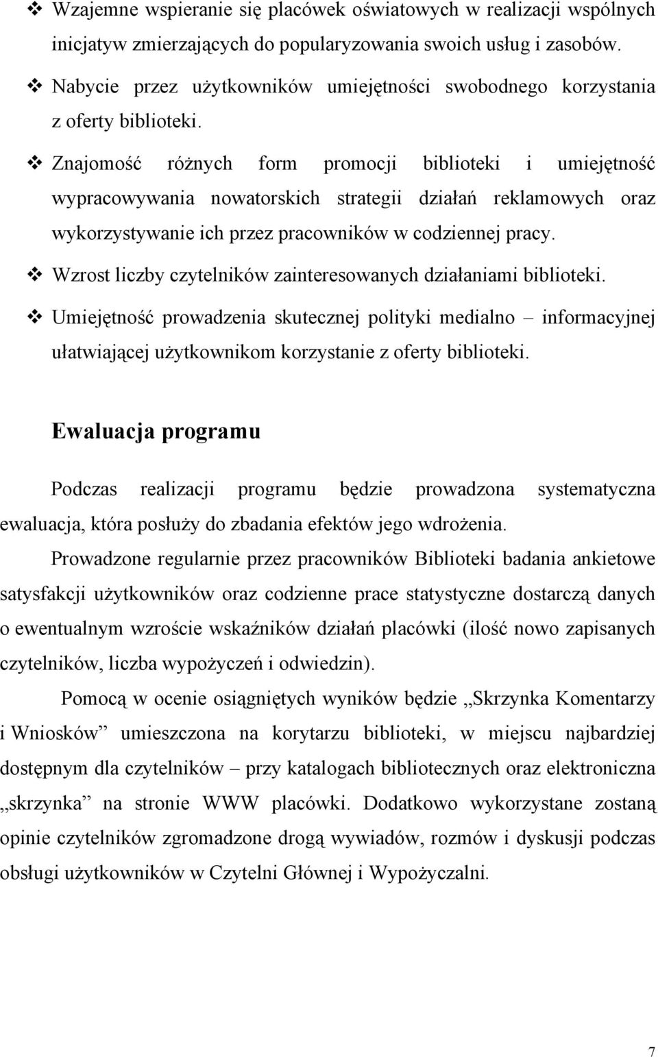 wykorzystywanie ich przez pracowników w codziennej pracy.