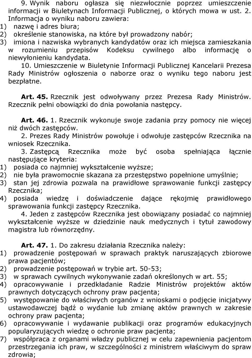 rozumieniu przepisów Kodeksu cywilnego albo informację o niewyłonieniu kandydata. 10.