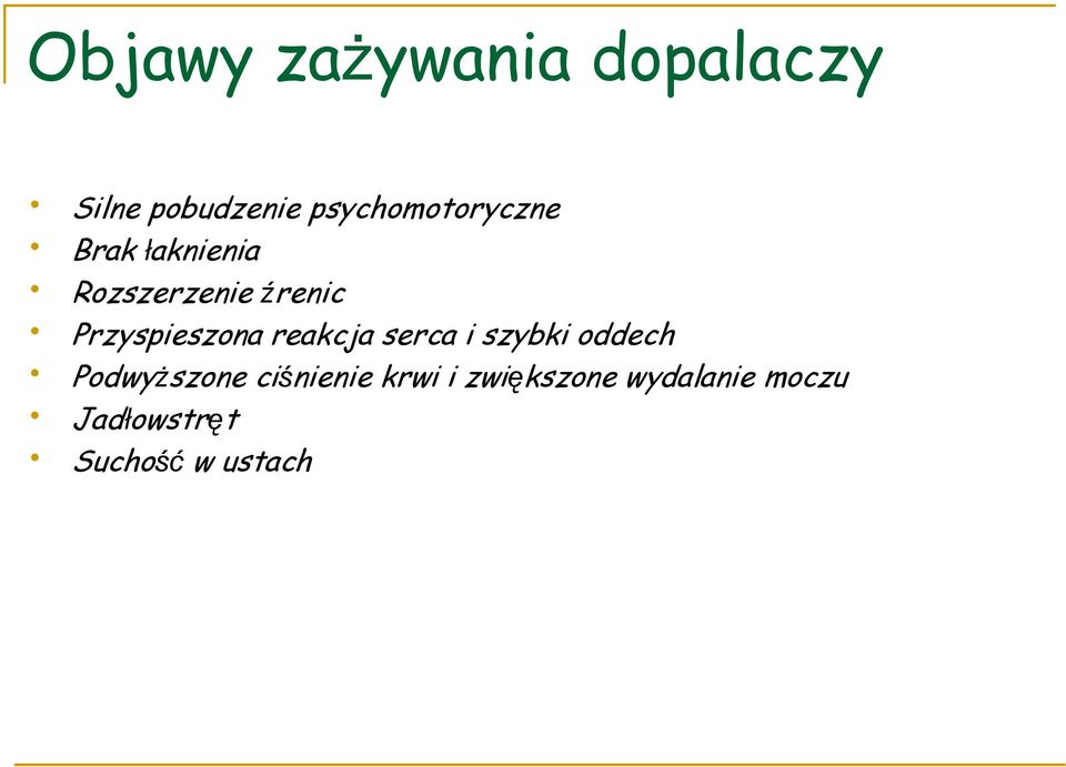 Przyspieszona reakcja serca i szybki oddech Podwyższone