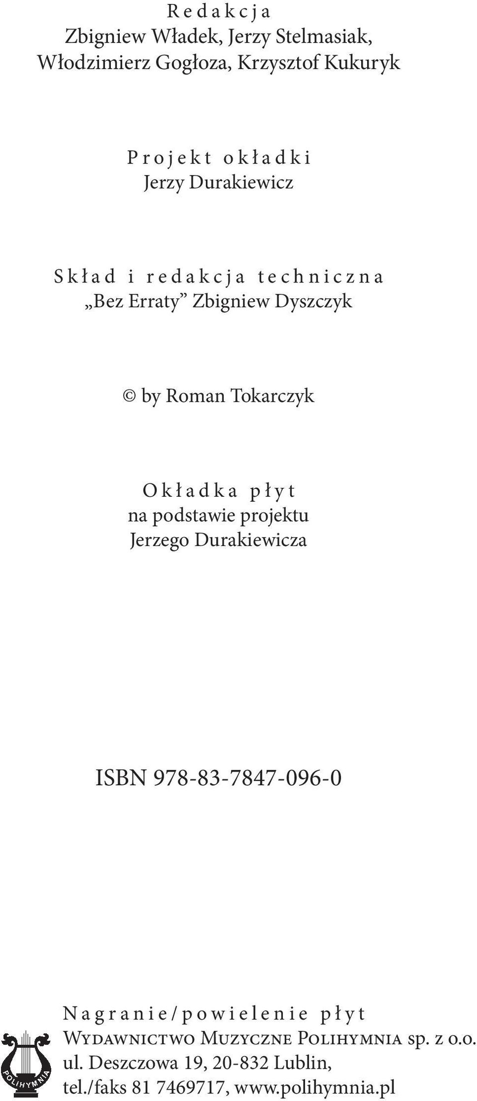 płyt na podstawie projektu Jerzego Durakiewicza ISBN 978-83-7847-096-0 Nagranie/powielenie płyt