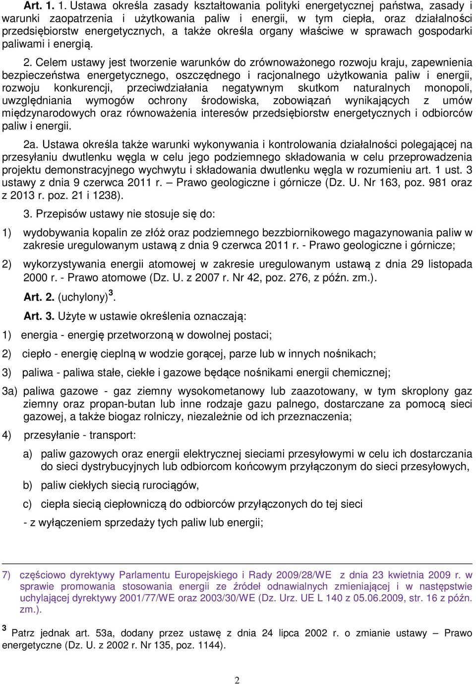 także określa organy właściwe w sprawach gospodarki paliwami i energią. 2.