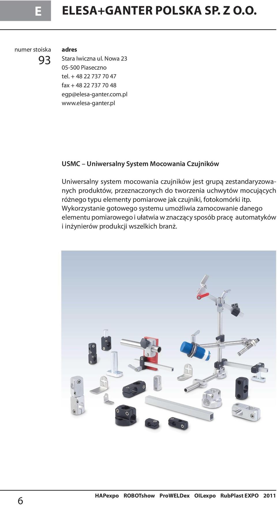 pl USMC Uniwersalny System Mocowania Czujników Uniwersalny system mocowania czujników jest grupą zestandaryzowanych produktów, przeznaczonych