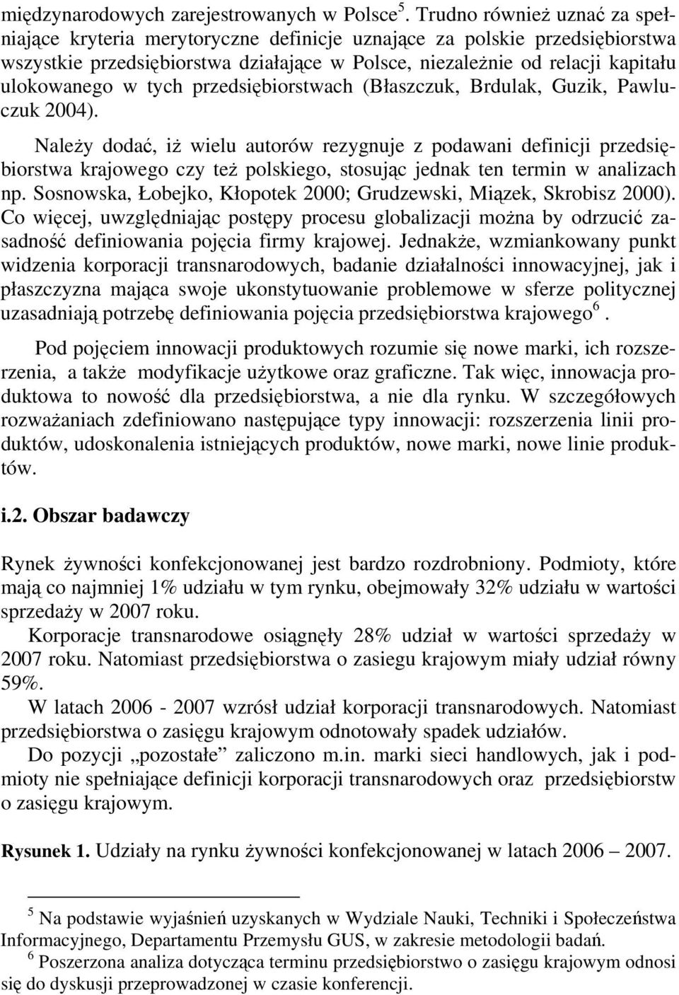 tych przedsiębiorstwach (Błaszczuk, Brdulak, Guzik, Pawluczuk 2004).