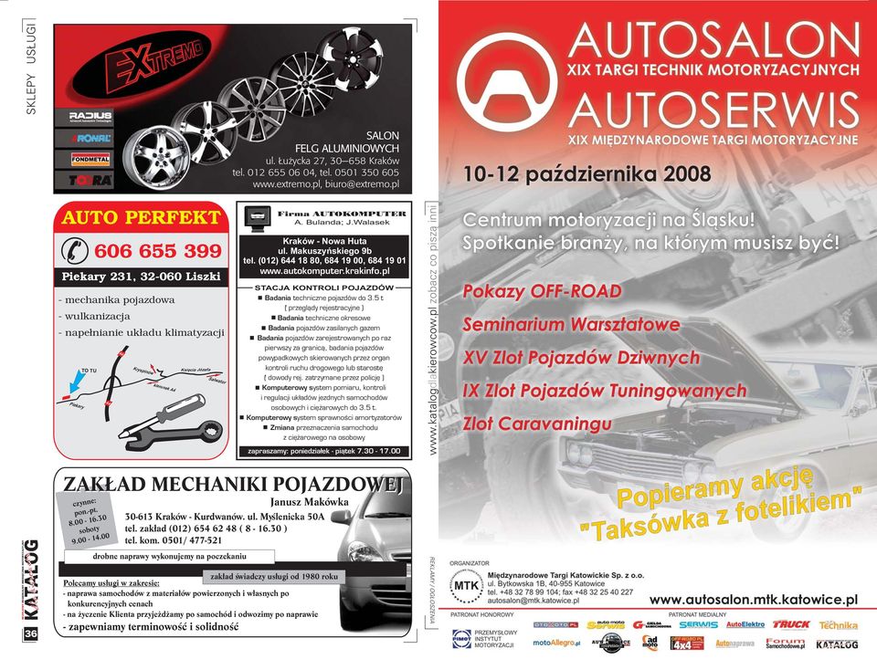 AUTOKOMPUTER A. Bulanda; J.Walasek Kraków - Nowa Huta ul. Makuszyñskiego 9b tel. (012) 644 18 80, 684 19 00, 684 19 01 www.autokomputer.krakinfo.