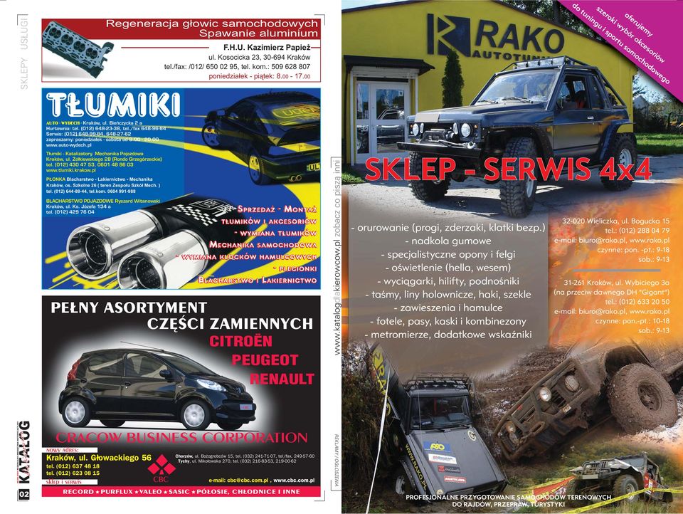 fax 648-96-64 Serwis: (012) 648-99-84, 648-27-62 zapraszamy: poniedzia³ek - sobota od 8.00-20.00 www.auto-wydech.pl T³umiki - Katalizatory. Mechanika Pojazdowa Kraków, ul.